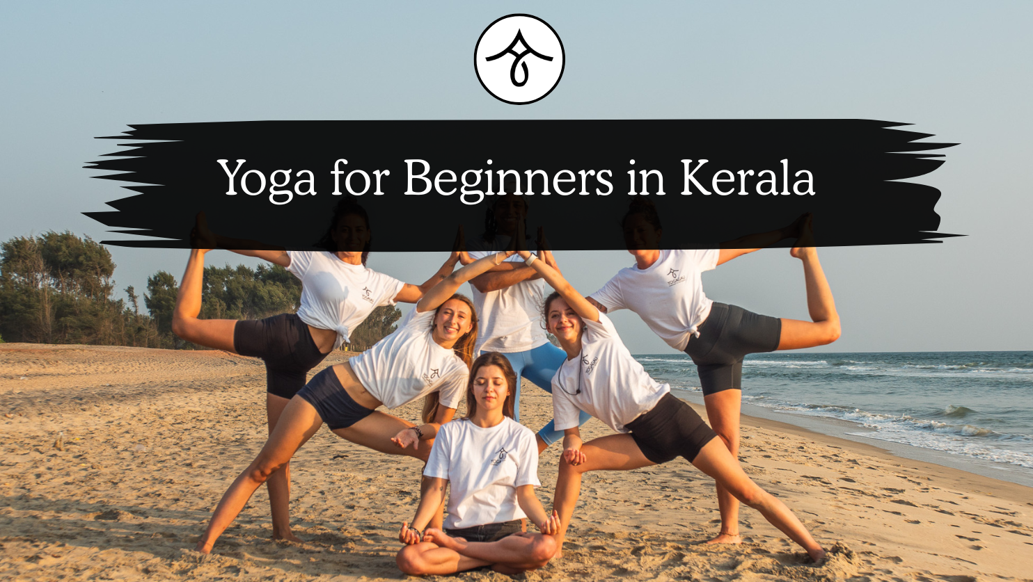 Yoga for Beginners in Kerala: Where to Start & What to Expect?